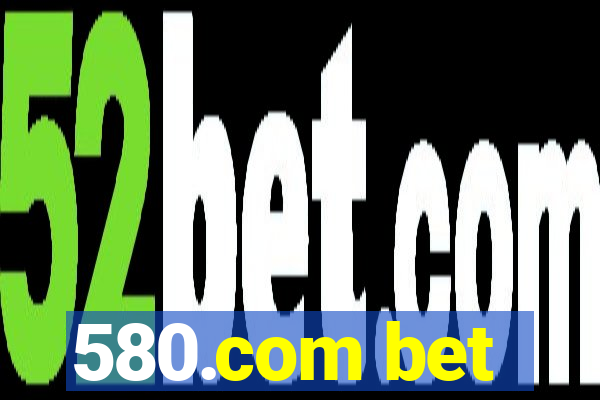 580.com bet